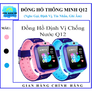 (BẢN 2024-TẶNG CƯỜNG LỰC) Đồng hồ thông minh Định vị Q12( Đồng hồ thông minh trẻ em) lắp sim nghe gọi 2 chiều