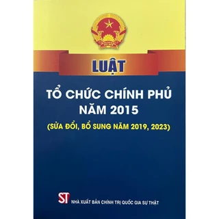 Sách - Luật Tổ Chức Chính Phủ (Sửa Đổi, Bổ Sung Năm 2019, 2023)