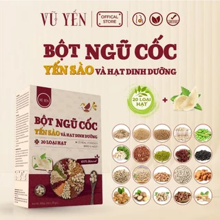 Bột Ngũ Cốc Dinh Dưỡng Vũ Yến ❤️FREESHIP❤️ Bột Ngũ Cốc Yến Sào Và 20 Loại Hạt Dinh Dưỡng