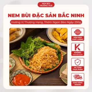 (Mua 3 Tặng 10 Nem Chua) Nem Bùi Đặc Sản Bắc Ninh Hương Vị Thượng Hạng Cao Cấp Thơm Ngon Béo Ngậy Loại 250g