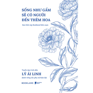 Sách - Sống Như Gấm Sẽ Có Người Đến Thêm Hoa  - AZB