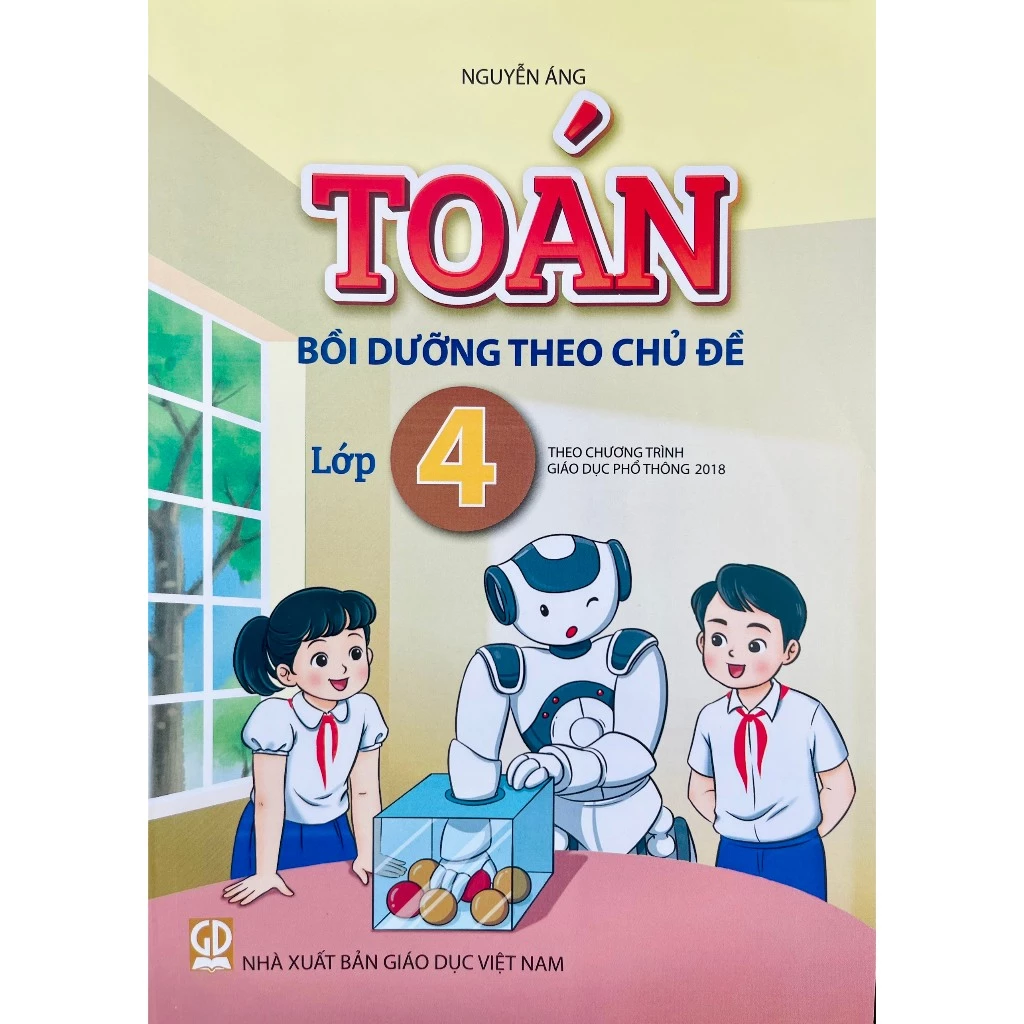 Sách - Toán bồi dưỡng theo chủ đề lớp 4 (Theo chương trình giáo dục phổ thông 2018)