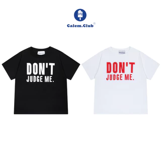 Calem club - Áo nữ baby tee DON'T JUDGE ME chất cotton form Boxyfit