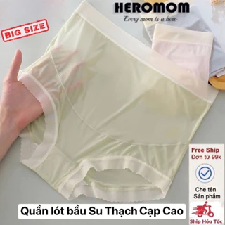 Quần lót bầu Cạp Cao SU THẠCH chip bà bầu sau sinh nâng đỡ bụng bầu đũng sáng màu kháng khuẩn Bigsize 90kg HEROMOM