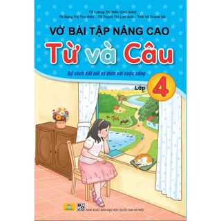 Sách - Vở Bài Tập Nâng Cao Từ Và Câu Lớp 4 ( Theo Chương Trình GDPT mới ) - Kết Nối - Ndbooks