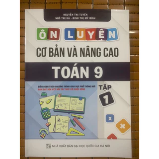 Sách - Ôn luyện cơ bản và nâng cao toán 9 tập 1( Bộ sách kết nối tri thức)