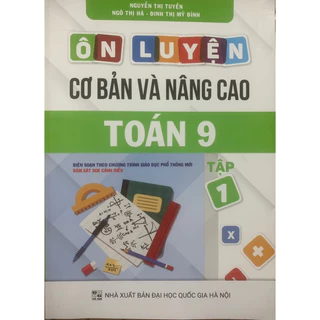 Sách - Ôn luyện cơ bản và nâng cao toán 9 tập 1( Bộ sách Cánh Diều)