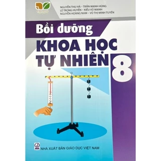 Sách - Bồi dưỡng Khoa học tự nhiên lớp 8 (Kết nối tri thức với cuộc sống)