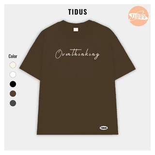 Áo Thun Nam Nữ TIDUS 100% COTTON Form Oversize OVERTHINKING OV1