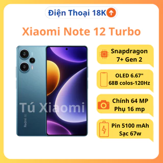 Điện thoại Xiaomi Redmi Note 12 Turbo Snapdragon 7+ Gen 2 BH 3 tháng (Nseal Ko BH phụ kiện )