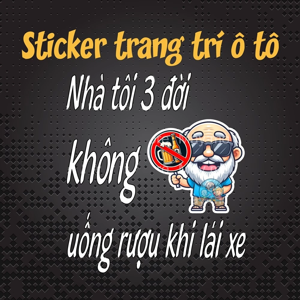 Tem dán xe, trang trí ô tô, 3 đời không uống rượu, decal dán xe, tem dán kính ô tô, phụ kiện xe ô tô