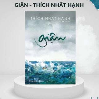 Giận - Thích Nhất Hạnh - Thấu hiểu bản thân