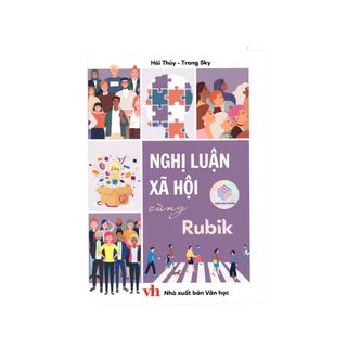 Sách Nghị Luận Xã Hội Cùng Rubik - Rubik Văn Chương , Chinh Phục Kì Thi THPTQG Môn Ngữ Văn