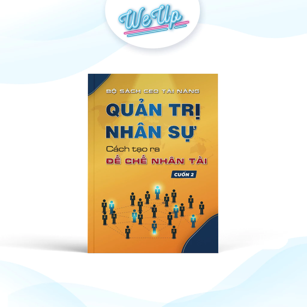 SÁCH - Quản trị nhân sự: Cách tạo ra đế chế nhân tài