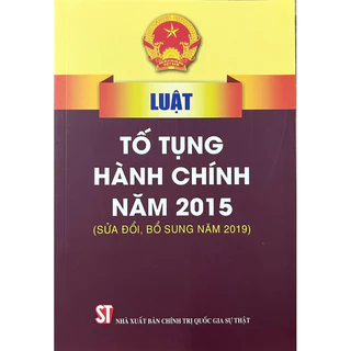 Sách Luật Tố Tụng Hành Chính Năm 2015 (Sửa Đổi, Bổ Sung Năm 2019)