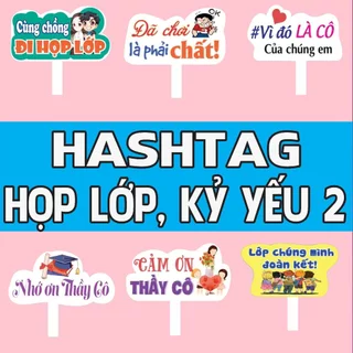 {HỌP LỚP KỶ YẾU 2 } Hashtag cầm tay học sinh, BIỂN chụp ảnh kỷ yếu ,họp lớp ,kỉ niệm khai giảng