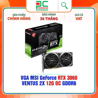 Cạc màn hình MSI Geforce RTX 3060 Ventus 2X 12G 36T