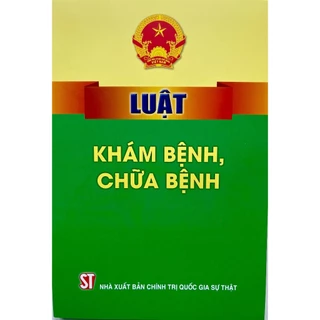 Sách - Luật Khám Bệnh, Chữa Bệnh