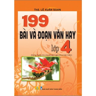 Sách - 199 Bài Và Đoạn Văn Hay Lớp 4 (Biên soạn theo chương trình GDPT mới) - ndbooks