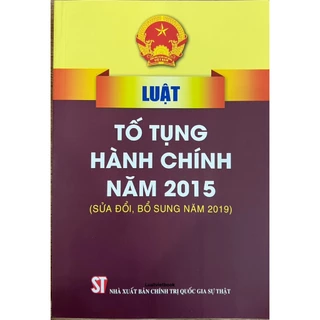 Sách-Luật Tố Tụng Hành Chính Năm 2015 (Sửa Đổi,Bổ Sung Năm 2019)