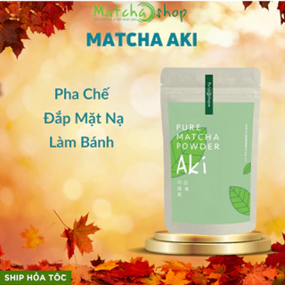 Bột Matcha trà xanh Matcha Aki [ Matcha Nhat] làm đồ uống, bánh kem, đắp mặt nạ