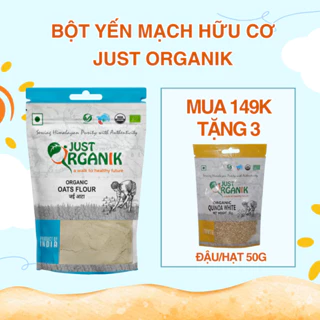 Bột Yến Mạch Hữu Cơ Just Organik Nhập Khẩu Ấn Độ Làm Bánh Ăn Kiêng Dinh Dưỡng Cho Mẹ Bầu Cho Bé 500g