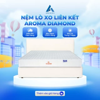 Nệm Lò Xo Liên Kết Aroma Diamond, Nâng Đỡ Cơ Thể Hoàn Hảo, Chính Hãng, Bảo Hành 10 năm