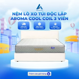 Nệm Lò Xo Túi  Độc Lập Aroma Cool Coil 3 Viền - Rất Êm Ái, Hạn Chế Tiếng Ồn, Giúp Nâng Đỡ Cơ Thể - Bảo Hành 15 Năm