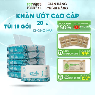 Combo 10 gói khăn ướt Ecobi cao cấp cho bé gói 20 tờ 110g không mùi không cồn không parabens