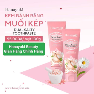 [Chính Hãng Hanatuki,Date 2027] Kem Đánh Răng Muối Kép Hanayuki Dual Salty Toothpaste 100g