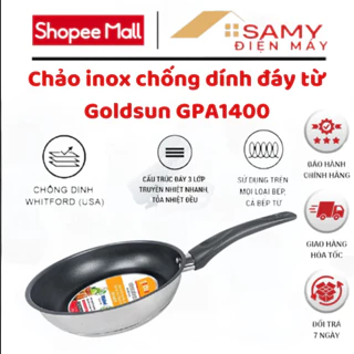 Chảo inox chống dính Goldsun GPA1400 đáy từ 3 lớp đủ kích cỡ sử dụng trên mọi loại bếp