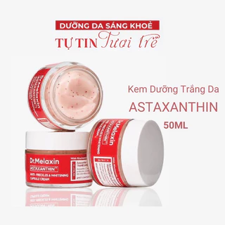 Kem dưỡng trắng da Dr Melaxin , Kem Astaxanthin whitening Cream 50g trắng da, chống lão hóa hạn 2027 (Quà tặng)