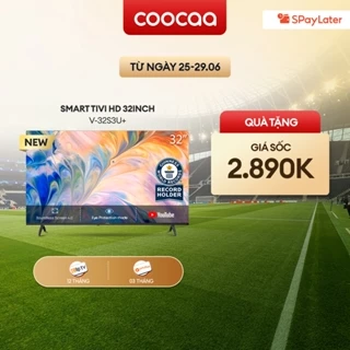 Smart TV HD Coocaa 32 Inch Wifi - Model 32S3U+ - Miễn phí lắp đặt