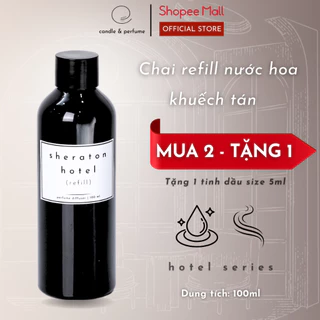 Chai Bổ Sung (Refill) Nước Hoa Thơm Phòng Khách Sạn SHERATON Khuếch Tán Tinh Dầu Cao Cấp 100ml - CLOU perfume