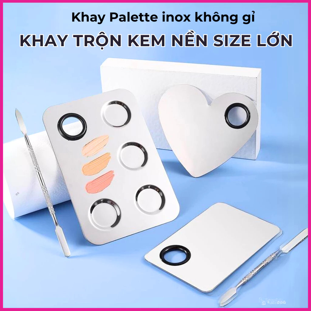 Khay Inox Palette Đã Kèm Que Trộn Pha Trộn Kem Nền Son Môi Phấn Mắt Size Lớn