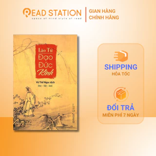 Sách: Đạo Đức Kinh - Triết Lý Và Đạo Đức Kinh Của Lão Tử (Vũ Thế Ngọc dịch tam ngữ Hán-Việt-Anh)