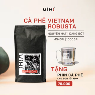 Cà Phê Nguyên Chất Robusta Cafe Đen Rang Mộc Đặc Sản Lâm Đồng, Đăk Nông Tăng Tập Trung, Tỉnh Táo, Giảm Mệt Mỏi - Vixi