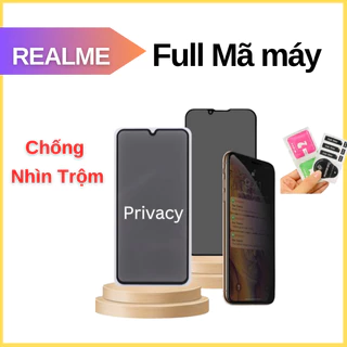 Cường lực chống nhìn trộm Realme C11 C35 C30s C33 C15 C17 C21-Y C25Y Realme 5 5i 5s 6i 6 7 8 9 9i 9Pro GT Neo 2T Q3 Pro