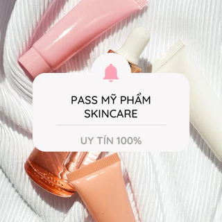 Pass đồ Skincare new 100% bao check