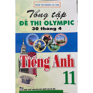 Sách - Tổng Tập Đề Thi Olympic 30 Tháng 4 Môn Tiếng Anh Lớp 11