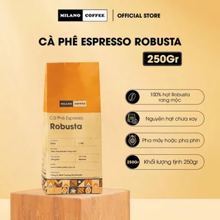 Cà phê hạt 100% ROBUSTA rang mộc nguyên chất MILANO COFFEE 250gr