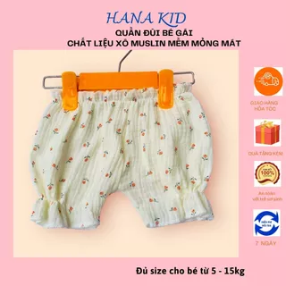 Quần Đùi, Quần Short Bé Gái, Quần soc nhún Vải Xô Muslin Mềm, Mỏng Nhẹ Mát, Size bé 5 - 17kg Hanakid