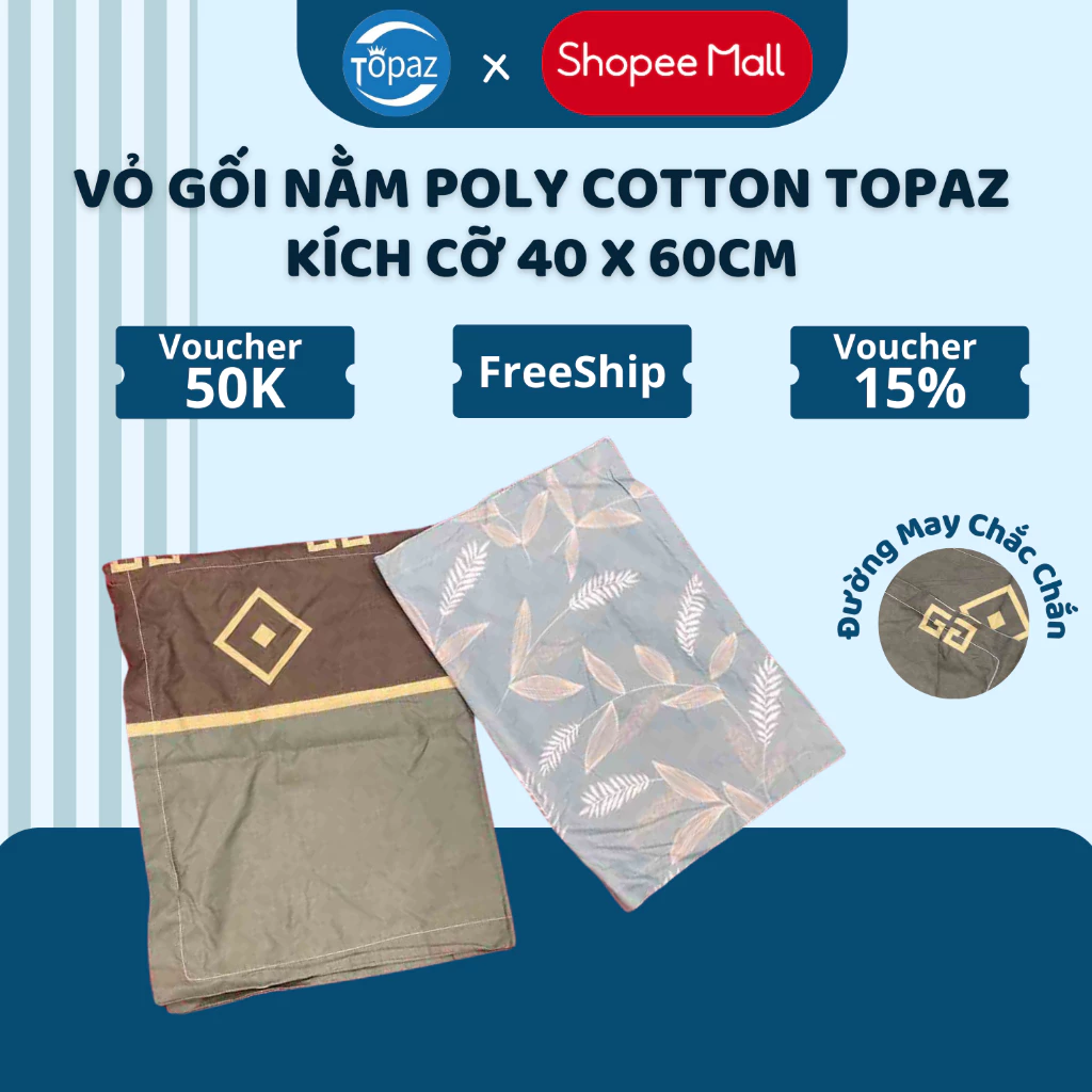 Vỏ gối nằm poly cotton chính hãng TOPAZ siêu mềm mịn mẫu mã đẹp an toàn cho làn da của bạn giao mẫu ngẫu nhiên 40x60cm