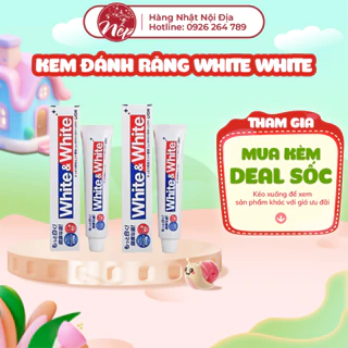 Kem đánh răng Nhật Bản trắng răng WHITE AND WHITE LION 150g sáng bóng thơm miệng - Nếp Shop