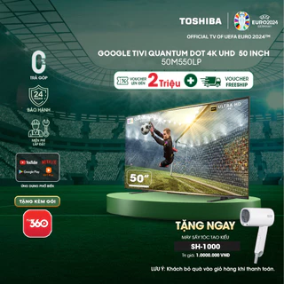 Google Tivi QLED TOSHIBA 50 inch 50M550LP, Màn Hình Quantum Dot 4K UHD - Loa 49W - Miễn Phí Lắp Đặt