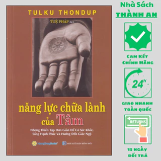 Sách - Năng Lực Chữa Lành Của Tâm (Tulku Thondup,Nhà Sách Thành An-HTRA)