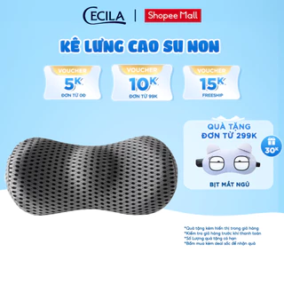 Gối kê lưng CECILA cho người thoát vị đĩa đệm, bà bầu, người đau mỏi thắt lưng, chất liệu cao su non vỏ 4D thoáng khí