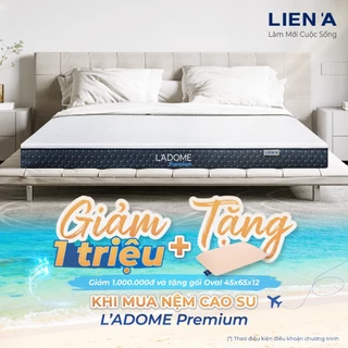 Nệm cao su thiên nhiên L'ADOME PREMIUM dày 15cm LIÊN Á - Nâng đỡ tối ưu