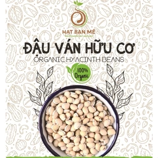 500GRAM ĐẬU VÁN THUẦN CHỦNG HỮU CƠ TỰ NHIÊN - HẠT BAN MÊ FOOD