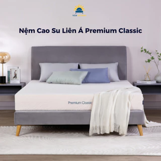 Nệm Cao Su Liên Á Premium Classic Giá Rẻ, Hàng Chính Hãng, Bảo Hành Chính Hãng